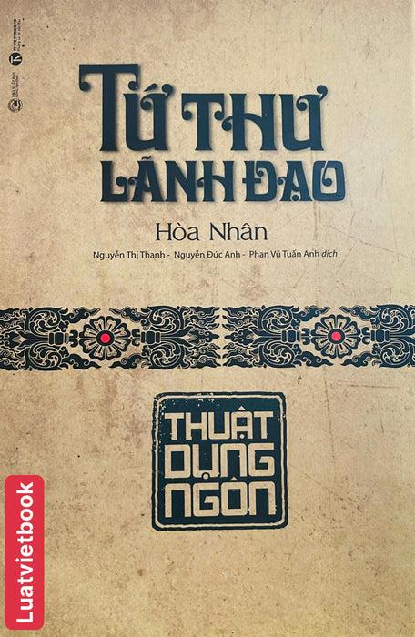 Tứ Thư Lãnh Đạo - Thuật Dụng Ngôn