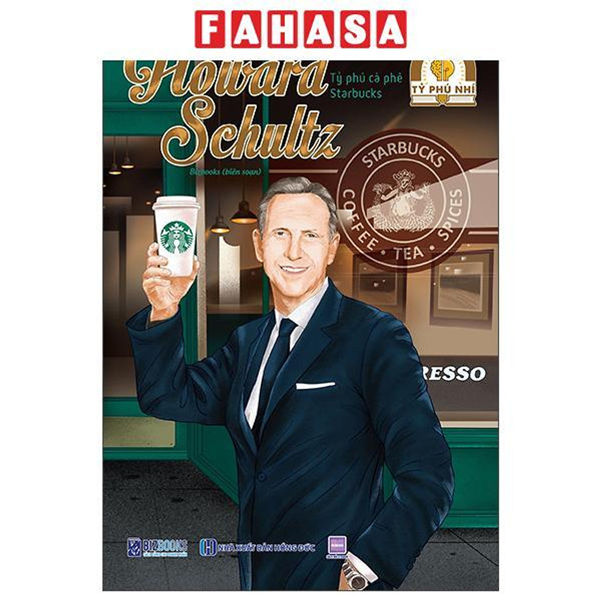 Sách - Ươm Mầm Tỷ Phú Nhí - Howard Schultz - Tỷ Phú Cà Phê Starbucks (Tái Bản 2025)