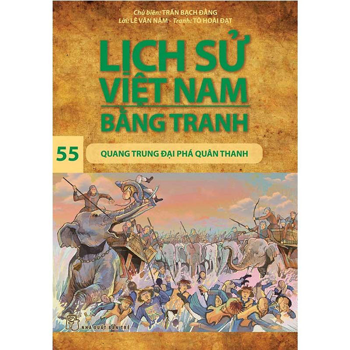 Lịch Sử Việt Nam Bằng Tranh - Tập 55: Quang Trung Đại Phá Quân Thanh