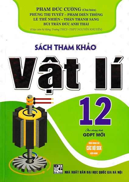 Sách Tham Khảo Vật Lý 12 Biên Soạn Theo Chương Trình Giáo Dục Phổ Thông Mới (Dùng Chung Cho Các Bộ Sgk)