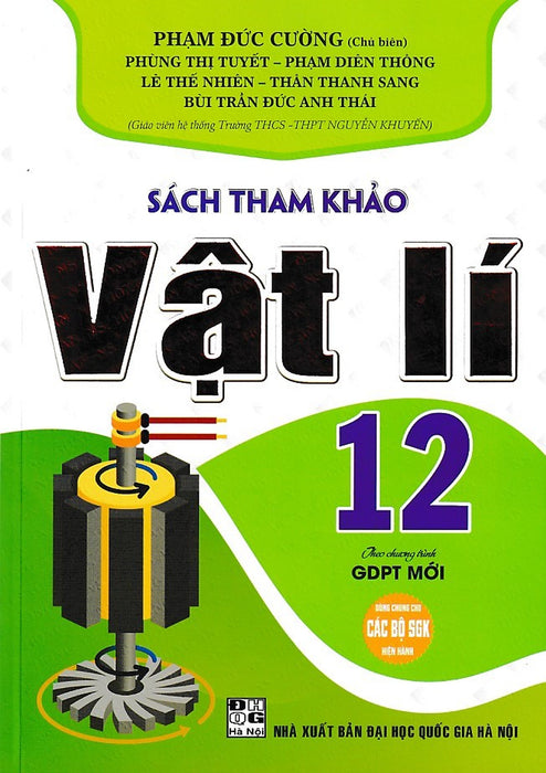 Sách Tham Khảo Vật Lý 12 Biên Soạn Theo Chương Trình Giáo Dục Phổ Thông Mới (Dùng Chung Cho Các Bộ Sgk)