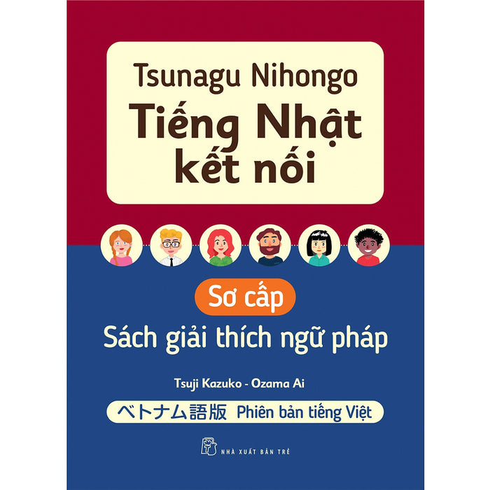 Tsunagu Nihongo. Tiếng Nhật Kết Nối - Sơ Cấp - Sách Giải Thích Ngữ Pháp