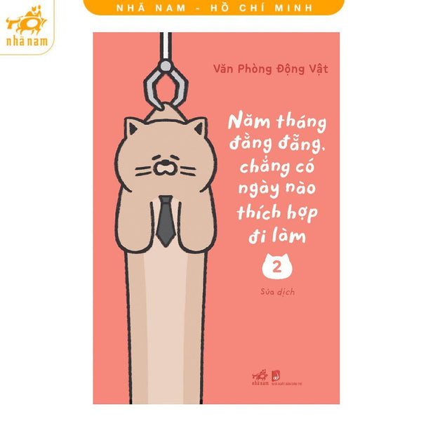Sách - Năm Tháng Đằng Đẵng, Chẳng Có Ngày Nào Thích Hợp Đi Làm - Phần 2 - Nhã Nam