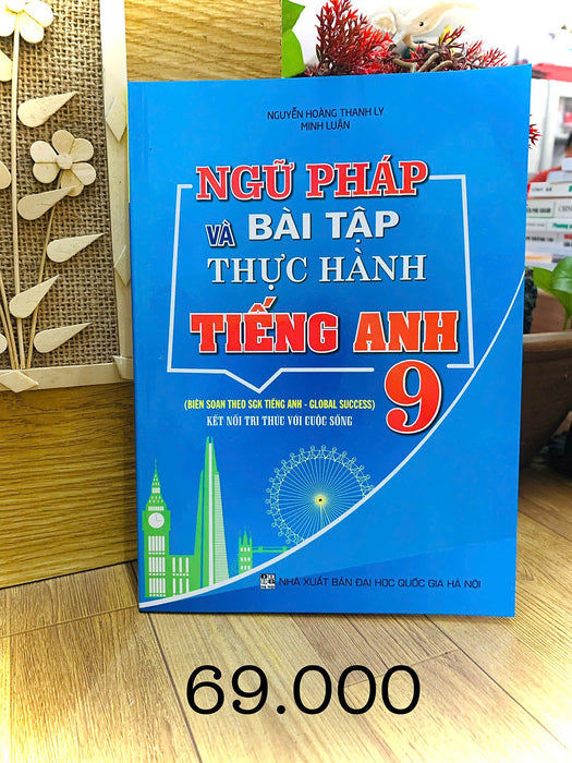 Sách-Ngữ Pháp Và Bài Tập Thực Hành Tiếng Anh 9  (Biên Soạn Theo Global Success - Sgk Kết Nối)