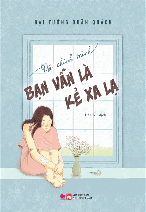 Với Chính Mình Bạn Vẫn Là Kẻ Xa Lạ - Bv