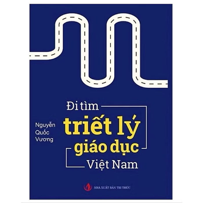 ￼Sách - Đi Tìm Triết Lý Giáo Dục Việt Nam,
