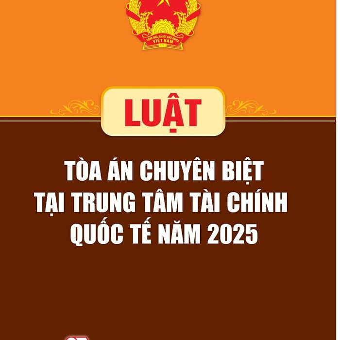Luật Tòa Án Chuyên Biệt Tại Trung Tâm Tài Chính Quốc Tế Năm 2025
