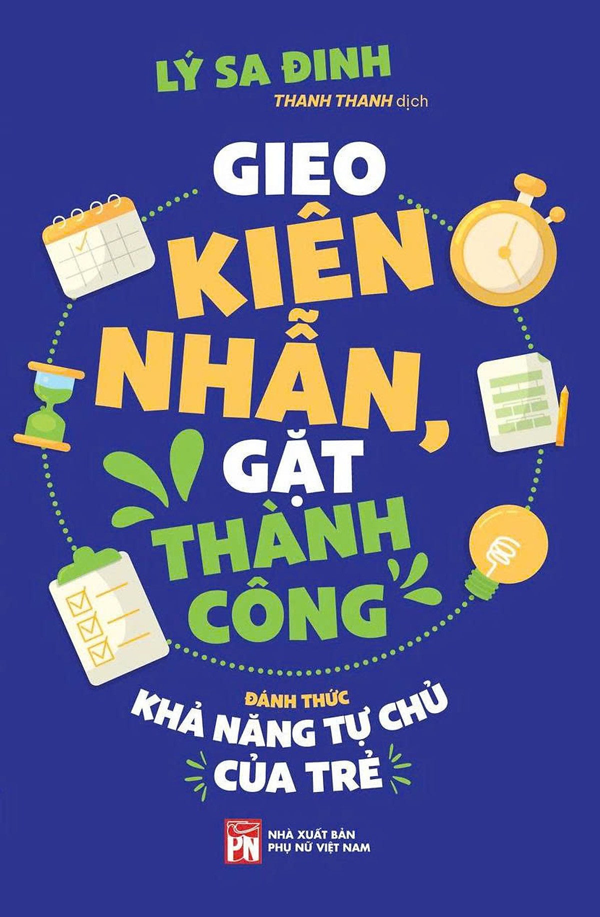 Sách Gieo Kiên Nhẫn, Gặt Thành Công - Đánh Thức Khả Năng Tự Chủ Của Trẻ