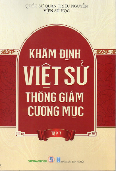 Khâm Định Việt Sử Thông Cương Giám Mục - Tập 7