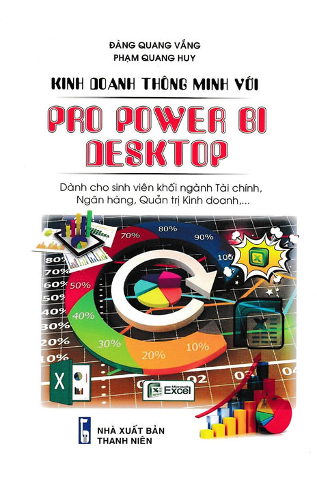 Kinh Doanh Thông Minh Với Pro Power Bi Desktop (Dành Cho Sinh Viên Khối Ngành Tài Chính, Ngân Hàng, Quản Trị Kinh Doanh,…)
