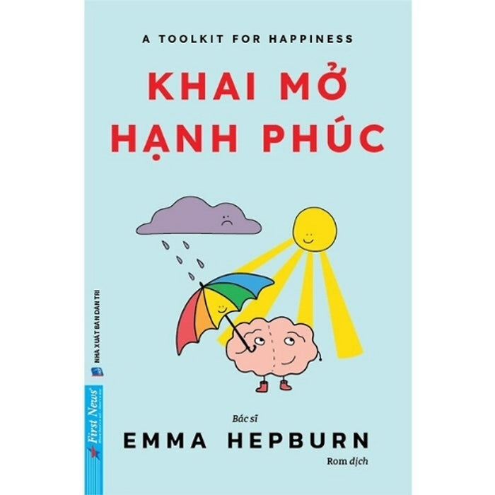 Khai Mở Hạnh Phúc | Emma Hepburn | Toolkit Hạnh Phúc – Tâm Lý Học Ứng Dụng – Chăm Sóc Sức Khỏe Tinh Thần Mỗi Ngày