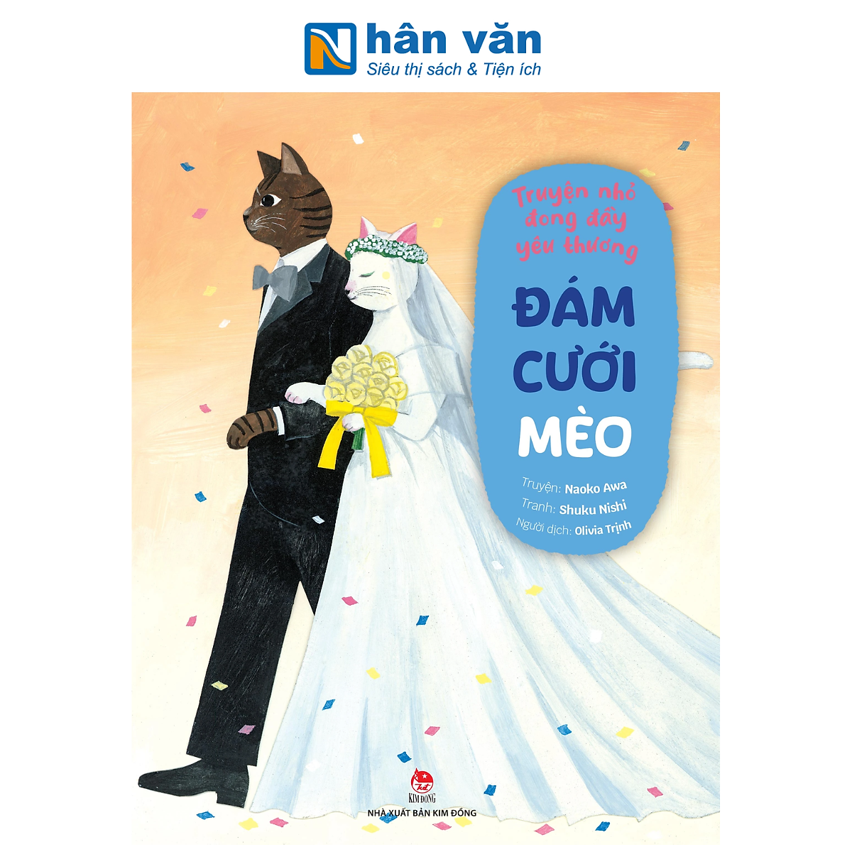 Sách - Truyện Nhỏ Đong Đầy Yêu Thương - Đám Cưới Mèo - Naoko Awa, Shuku Nishi - Nxb Kim Đồng