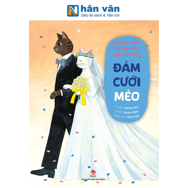 Sách - Truyện Nhỏ Đong Đầy Yêu Thương - Đám Cưới Mèo - Naoko Awa, Shuku Nishi - Nxb Kim Đồng