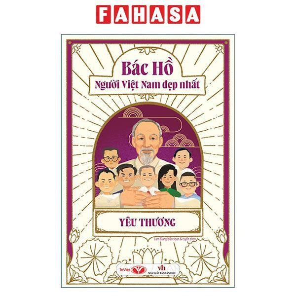 Sách - Bác Hồ - Người Việt Nam Đẹp Nhất - Yêu Thương (Tái Bản 2026)