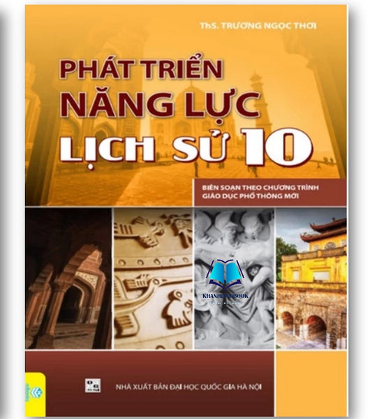 Sách - Phát Triển Năng Lực Lịch Sử 10 ( Biên Soạn Theo Chương Trình Gdpt Mới )