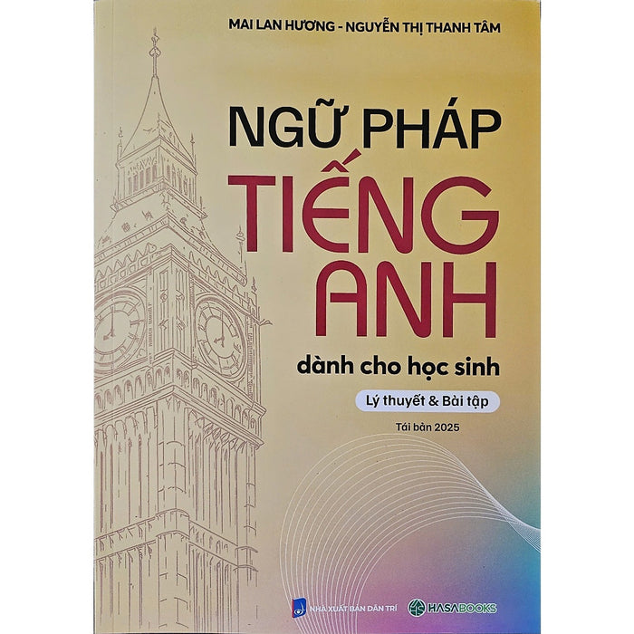 Ngữ Pháp Tiếng Anh Dành Cho Học Sinh (Lý Thuyết & Bài Tập) - Mai Lan Hương - Hasa