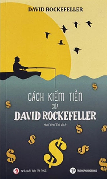 Cách Kiếm Tiền Của David Rockefeller (Tp)