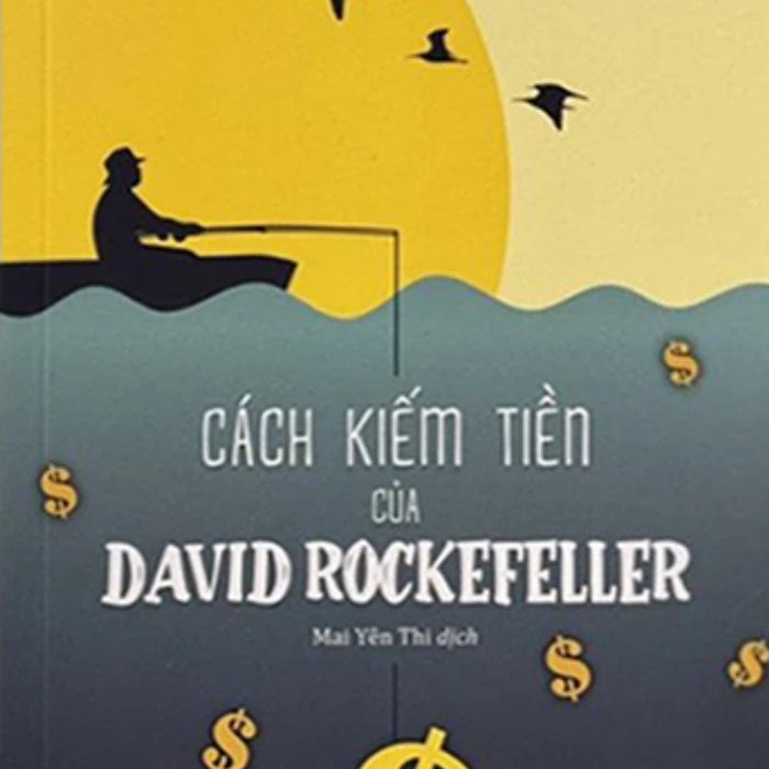 Cách Kiếm Tiền Của David Rockefeller (Tp)