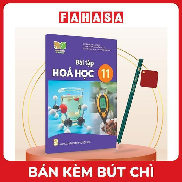 Sách Giáo Khoa Bài Tập Hoá Học 11 (Kết Nối) (Chuẩn) - Kèm Bút Chì
