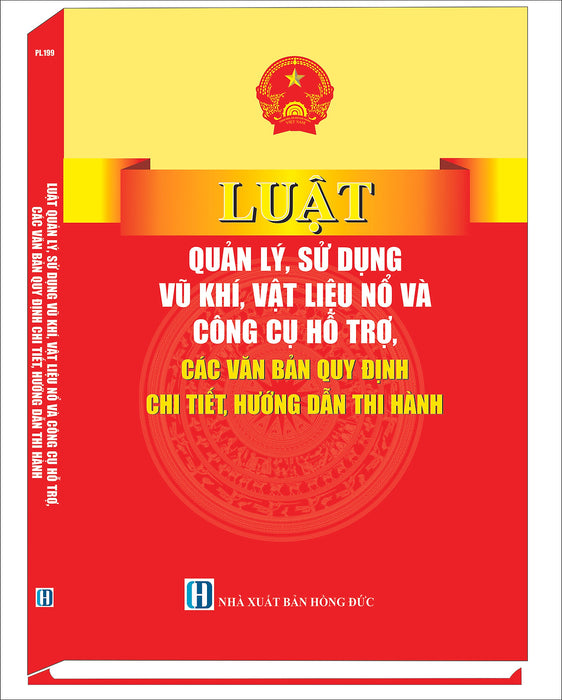 Luật Quản Lý, Sử Dụng Vu Khi, Vật Liệu No Và Công Cụ Hỗ Trơ, Các Văn Bản Quy Định Chi Tiết, Hướng Dẫn Thi Hành