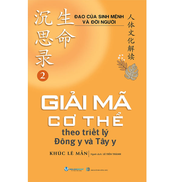 Giải Mã Cơ Thể Theo Triết Lý Đông Y Và Tây Y