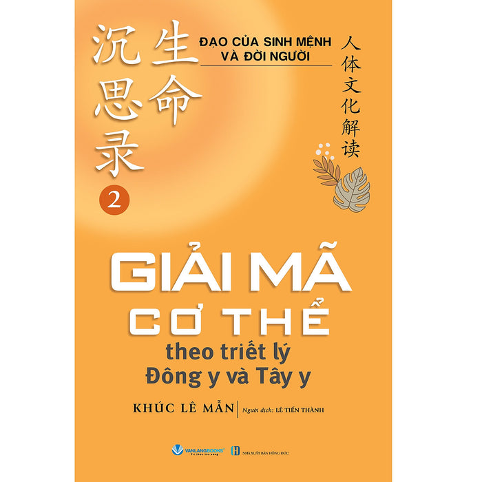 Giải Mã Cơ Thể Theo Triết Lý Đông Y Và Tây Y