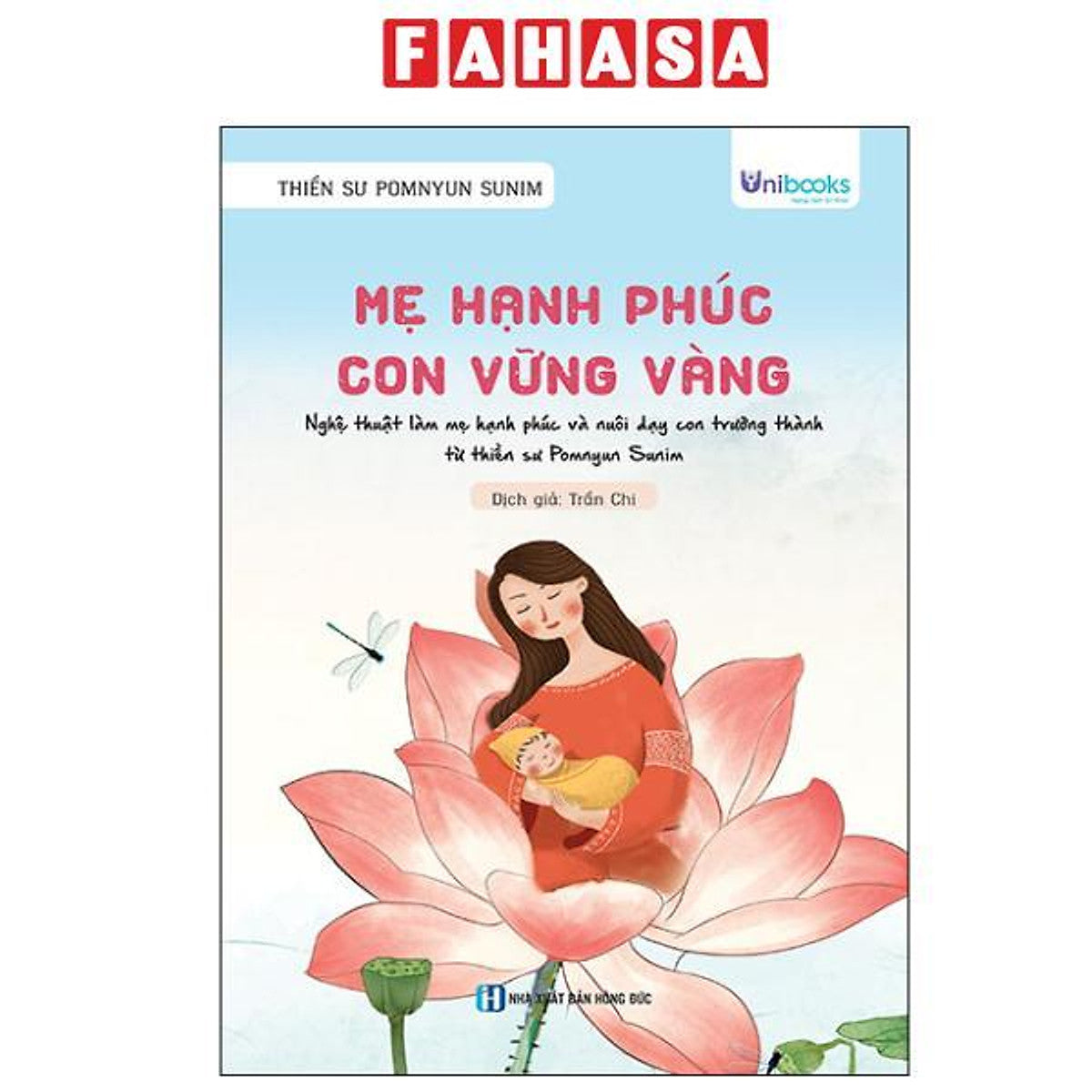 Sách - Mẹ Hạnh Phúc - Con Vững Vàng - Nghệ Thuật Làm Mẹ Hạnh Phúc Và Nuôi Dạy Con Trưởng Thành Từ Thiền Sư Pomnyun Sunim