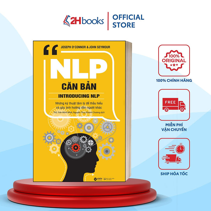 Sách- Nlp Căn Bản- Introducing Nlp-Những Kỹ Thuật Tâm Lý Để Thấu Hiểu Và Gây Ảnh Hưởng Đến Người Khác (Tái Bản 2024)- 2Hbooks