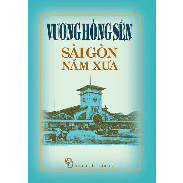 Vương Hồng Sển: Sài Gòn Năm Xưa