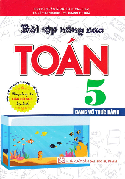 Bài Tập Nâng Cao Toán 5 - Dạng Vở Thực Hành (Dùng Chung Cho Các Bộ Sgk Hiện Hành) (Ha)