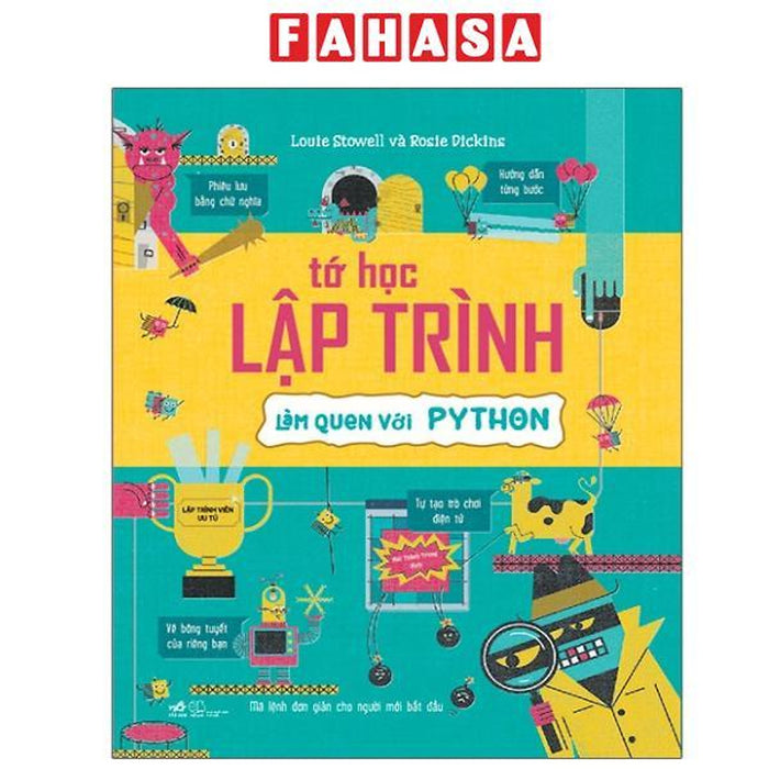 Sách - Tớ Học Lập Trình - Làm Quen Với Python (Tái Bản 2025)