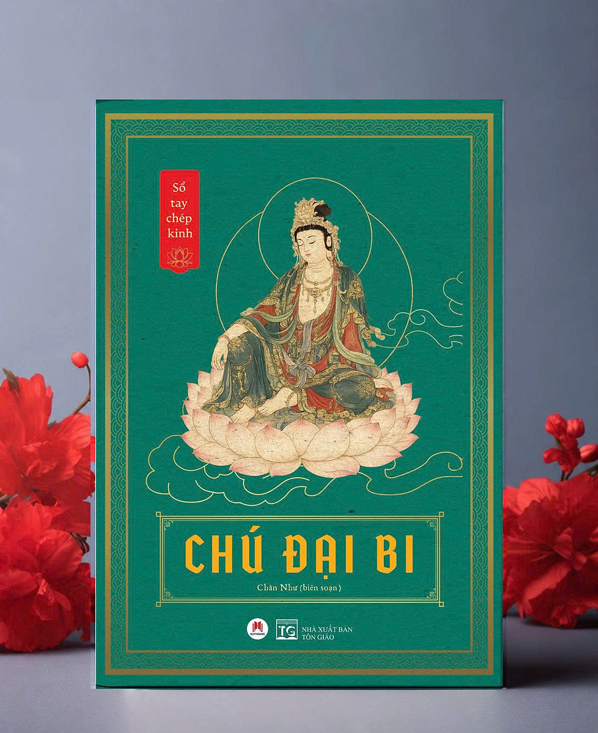(Sổ Tay Chép Kinh) Chú Đại Bi – Chân Như - Huy Hoàng Bookstore - Nxb Tôn Giáo