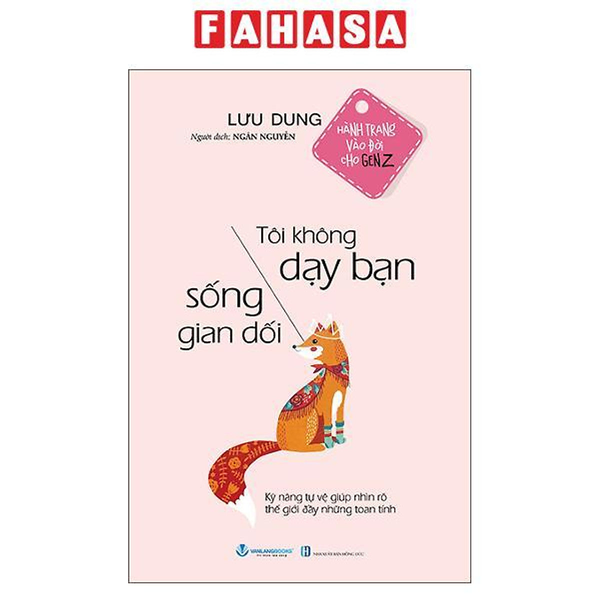 Sách - Hành Trang Vào Đời Cho Genz - Tôi Không Dạy Bạn Sống Gian Dối