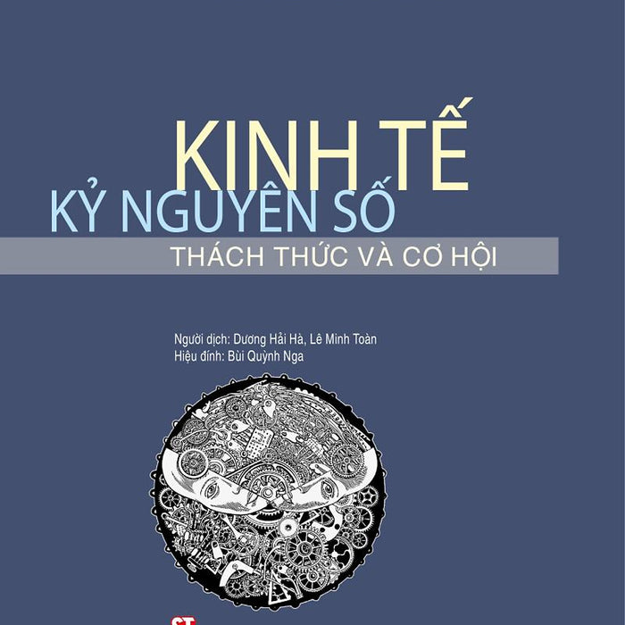 Kinh Tế Kỷ Nguyên Số: Thách Thức Và Cơ Hội (Xuất Bản Lần Thứ Hai)