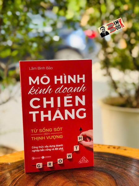 Mô Hình Kinh Doanh Chiến Thắng - Từ Sống Sót Đến Thịnh Vượng – Lâm Bình Bảo – Thái Hà Books – Nxb Công Thương