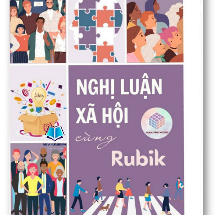 Sách - Nghị Luận Xã Hội Cùng Rubik - Rubik Văn Chương , Chinh Phục Kì Thi Thptqg Môn Ngữ Văn