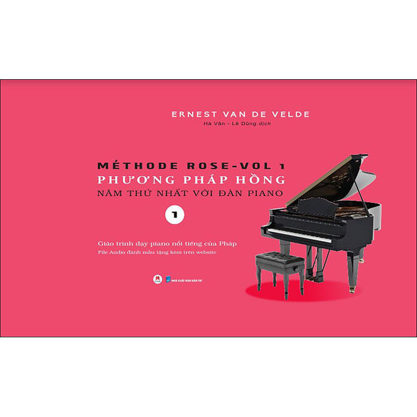 Méthode Rose - Phương Pháp Hồng 1 - Năm Thứ Nhất Với Đàn Piano - Giáo Trình Dạy Piano Nổi Tiếng Của Pháp