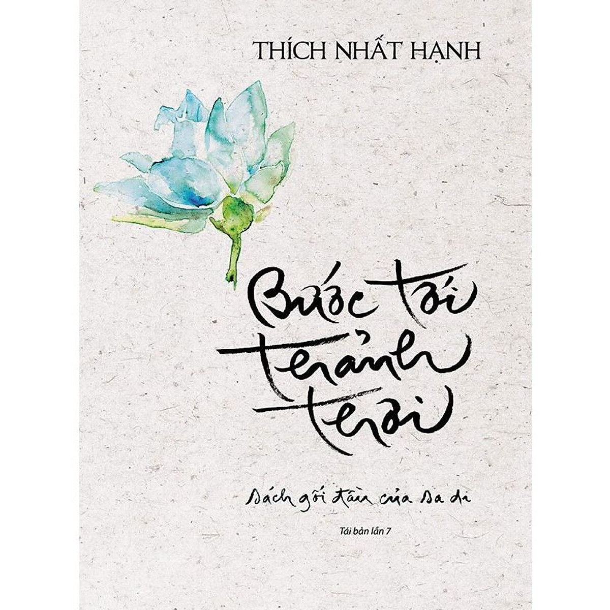 Bước Tới Thảnh Thơi (Tái Bản) - Thiền Sư Thích Nhất Hạnh