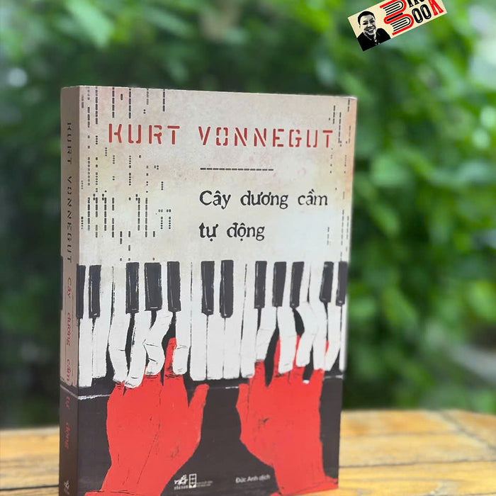 Cây Dương Cầm Tự Động - Kurt Vonnegut - Đức Anh Dịch - Nhã Nam
