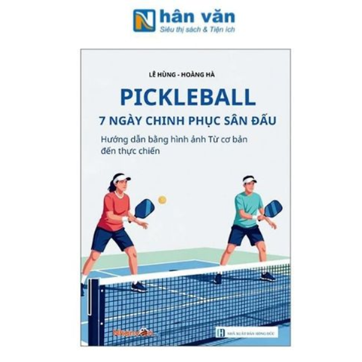 Sách - Pickleball - Hướng Dẫn Chơi Pickleball Từ Cơ Bản Đến Nâng Cao