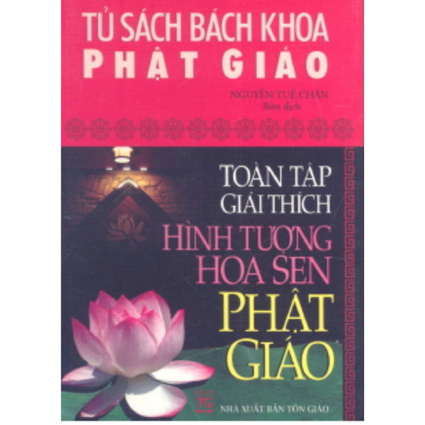 Toàn Tập Giải Thích Hình Tượng Hoa Sen Phật Giáo