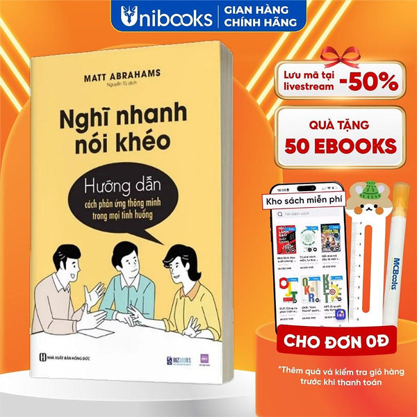 Sách - Nghĩ Nhanh Nói Khéo: Hướng Dẫn Cách Phản Ứng Thông Minh Trong Mọi Tình Huống - Bizbooks