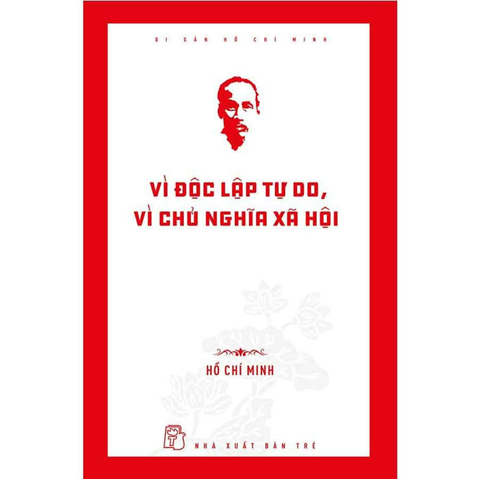 Vì Độc Lập Tự Do, Vì Chủ Nghĩa Xã Hội