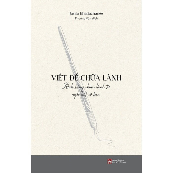 Viết Để Chữa Lành: Ánh Sáng Chữa Lành Từ Ngòi Bút Vỡ Tan