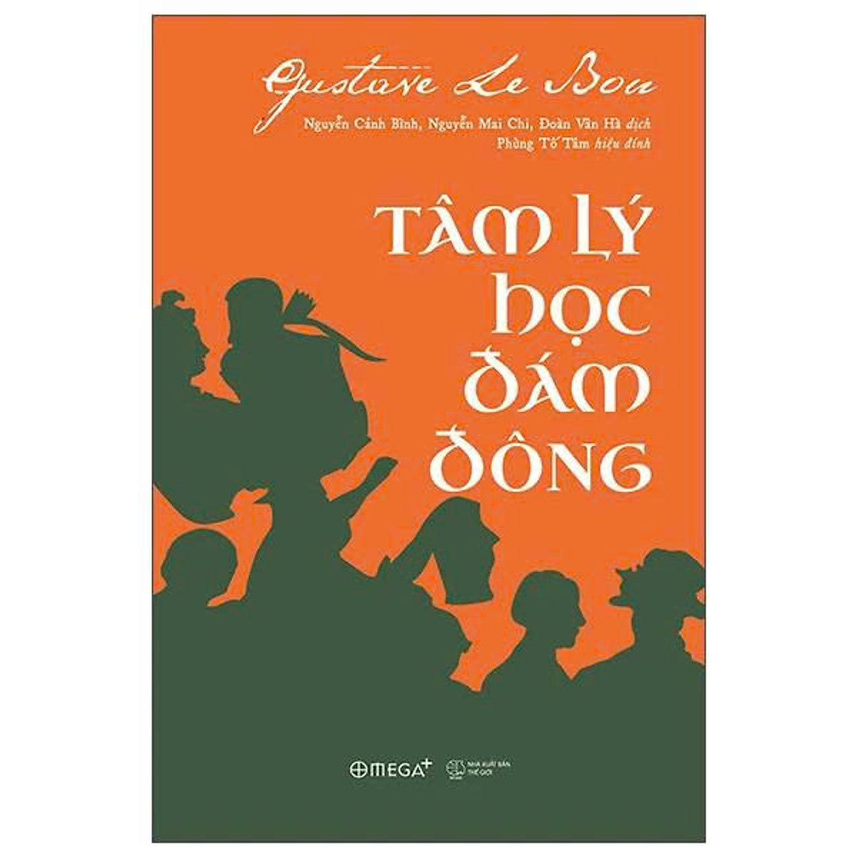 Tâm Lý Học Đám Đông – Gustave Le Bon – Omega Plus