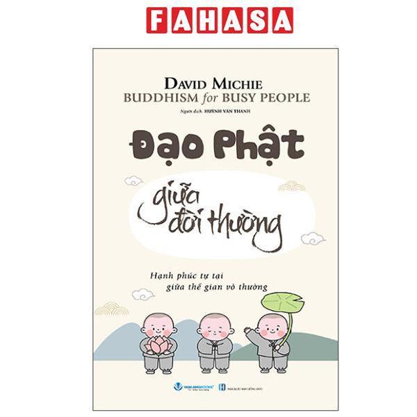 Sách - Buddhism For Busy People - Đạo Phật Giữa Đời Thường