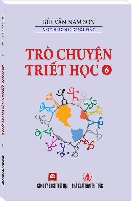 Trò Chuyện Triết Học - Tập 6