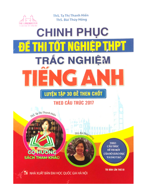 Sách - Chinh Phục Đề Thi Tốt Nghiệp Thpt Trắc Nghiệm Tiếng Anh (Luyện Tập 30 Đề Then Chốt Theo Cấu Trúc 2017)(Mt)