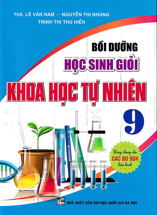 Bồi Dưỡng Học Sinh Giỏi Khoa Học Tự Nhiên 9 (Dùng Chung Cho Các Bộ Sgk)