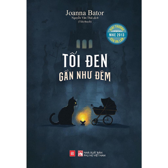 Sách - Tối Đen Gần Như Đêm (Tiểu Thuyết) - Joanna Bator (Giải Thưởng Nike 2013 Của Ba Lan) - Pn